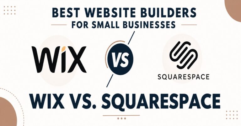 Best Website Builders for Small Businesses: Wix vs. Squarespace