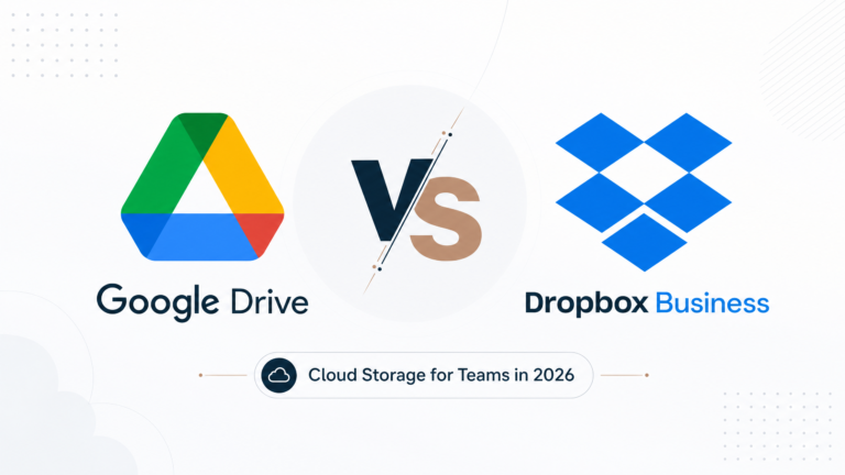 Google Drive vs. Dropbox Business: Cloud Storage for Teams in 2026