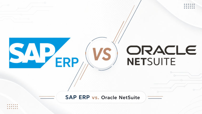SAP ERP vs. Oracle NetSuite: Which ERP System Fits Your Business?