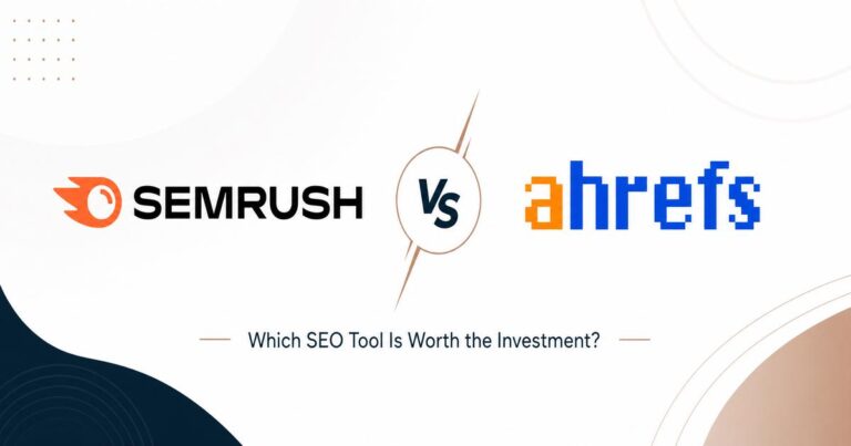 Semrush vs. Ahrefs: Which SEO Tool Is Worth the Investment?