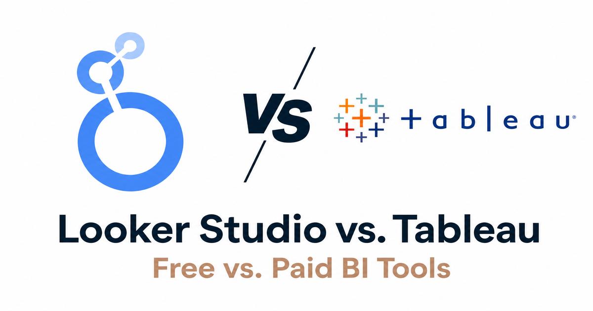 Looker Studio vs. Tableau: Free vs. Paid BI Tools for Data Analytics