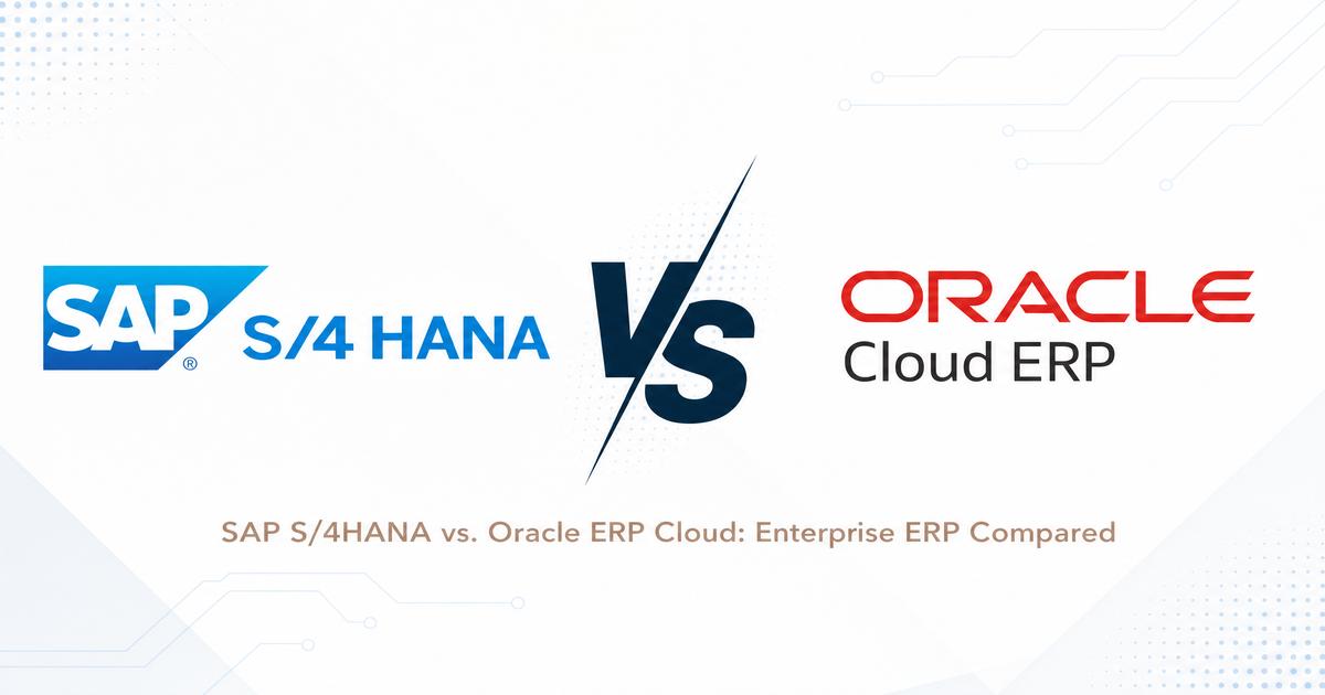 SAP S/4HANA vs. Oracle ERP Cloud: Enterprise ERP Compared